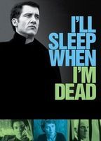 I'll Sleep When I'm Dead