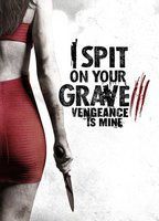 I Spit on Your Grave: Vengeance is Mine