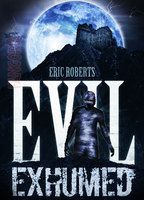 Evil Exhumed