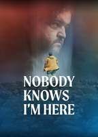 Nobody Knows I'm Here