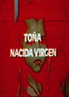 Toña, nacida virgen