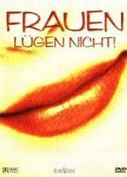 Frauen lügen nicht
