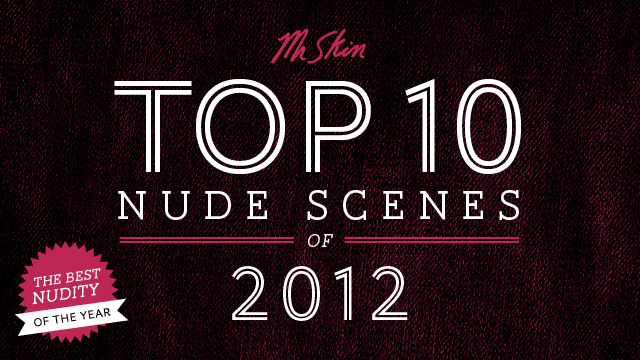 The Top 10 Celebrity Nude Scenes of 2012